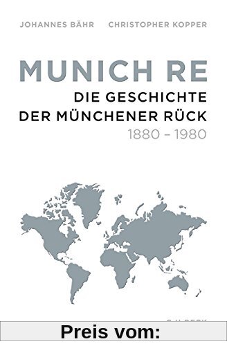 Munich Re: Die Geschichte der Münchener Rück 1880-1980